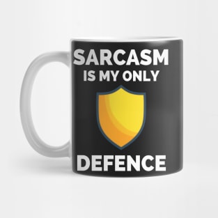 Sarcasm Is My Only Defence - Funny Sarcastic Saying Mug